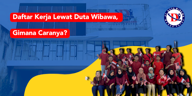 Daftar Kerja Lewat Duta Wibawa Gimana Caranya?