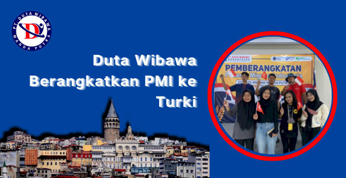 Duta Wibawa Berangkatkan PMI ke Turki 