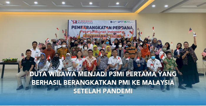 DUTA WIBAWA JOGJA BERHASIL BERANGKATKAN PMI KE MALAYSIA SETELAH PANDEMI