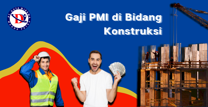 Gaji PMI di Bidang Konstruksi 