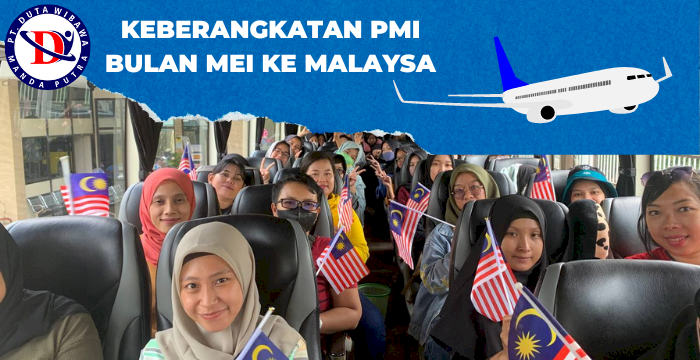 Keberangkatan PMI Bulan Mei ke Malaysia