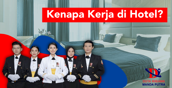 Kenapa Kerja di Hotel?