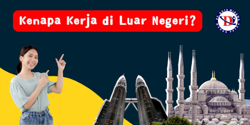 Kenapa Kerja di Luar Negeri?