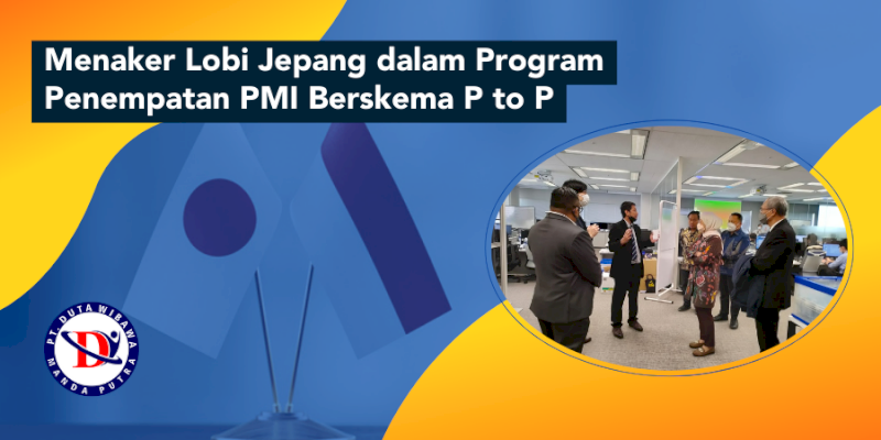 Menaker Lobi Jepang dalam Program Penempatan PMI Berskema P to P