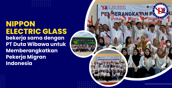Nippon Electric Glass Bekerja Sama dengan PT Duta Wibawa untuk Memberangkatkan Pekerja Migran Indonesia
