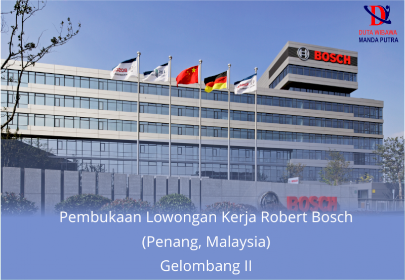 Pembukaan Lowongan Kerja ROBERT BOSCH (Penang, Malaysia) Gelombang 2