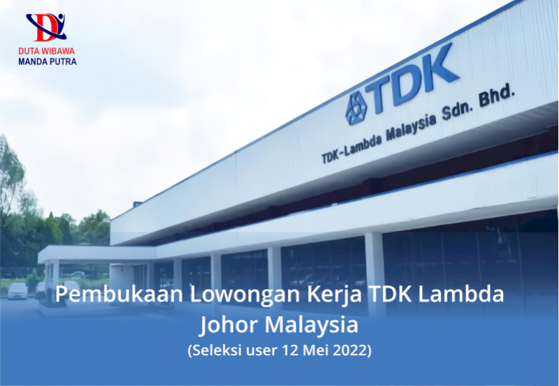 Pembukaan Lowongan Kerja TDK Lambda (Johor, Malaysia)