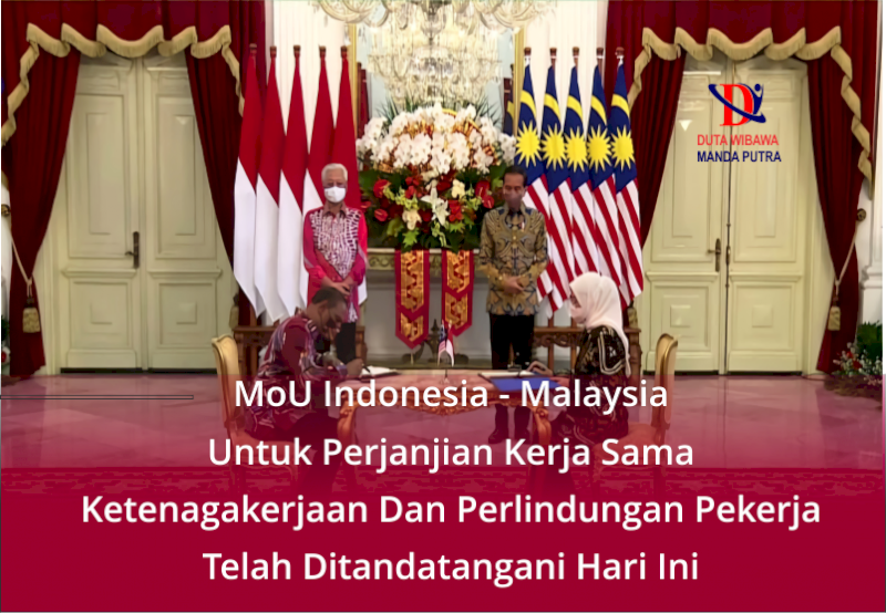 Pengesahan MoU Kenaikan Gaji PMI ( Pekerja Migran Indonesia) di Malaysia