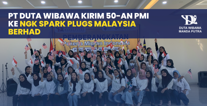 PT Duta Wibawa Kirim 50-an PMI ke NGK Spark Plugs Malaysia Berhad